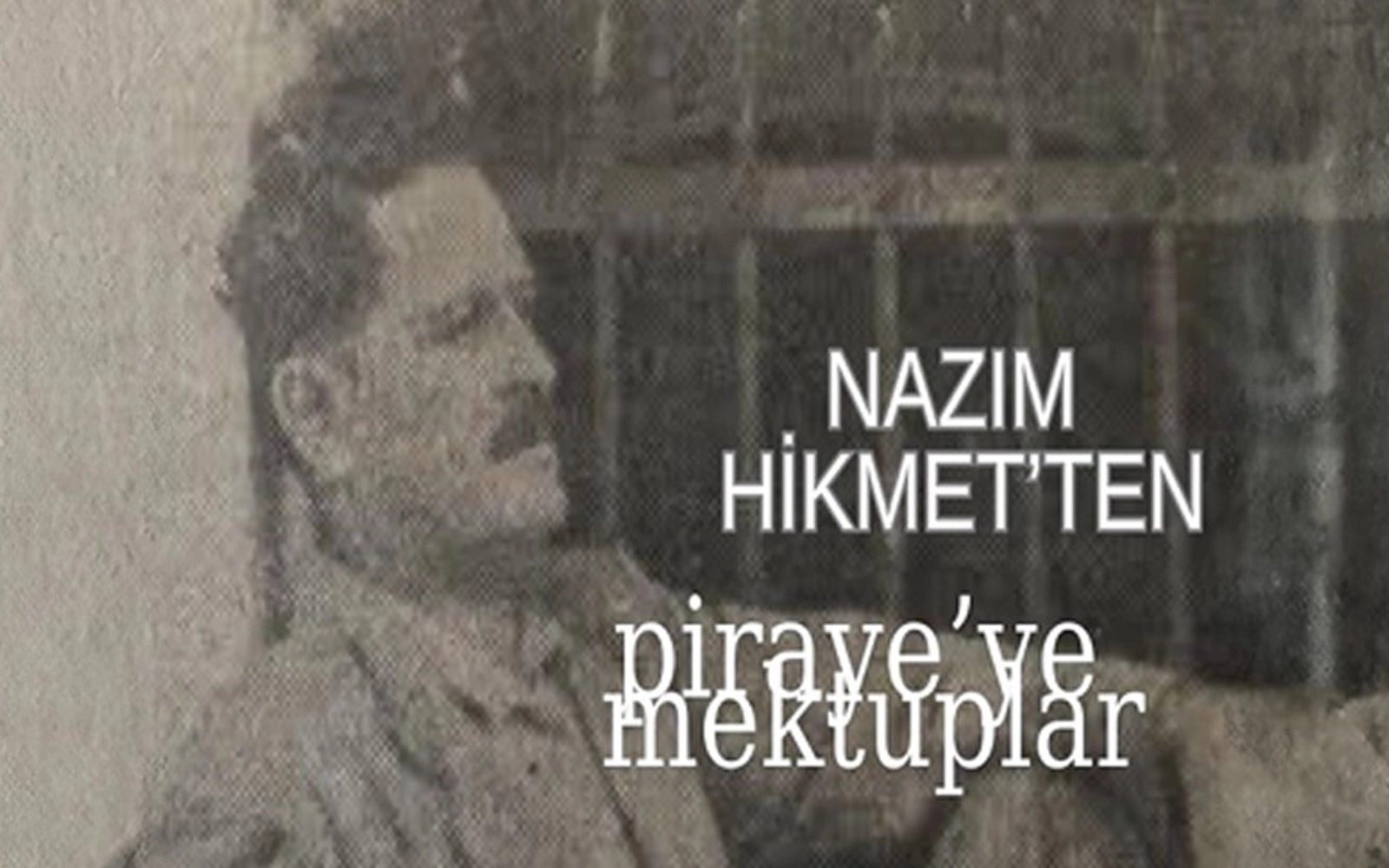 Nazım Hikmet'ten Piraye'ye Mektuplar Etkinlik Görseli - Sonbilet