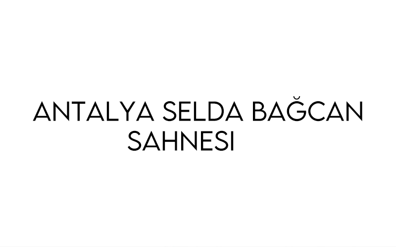 Antalya Selda Bağcan Sahnesi